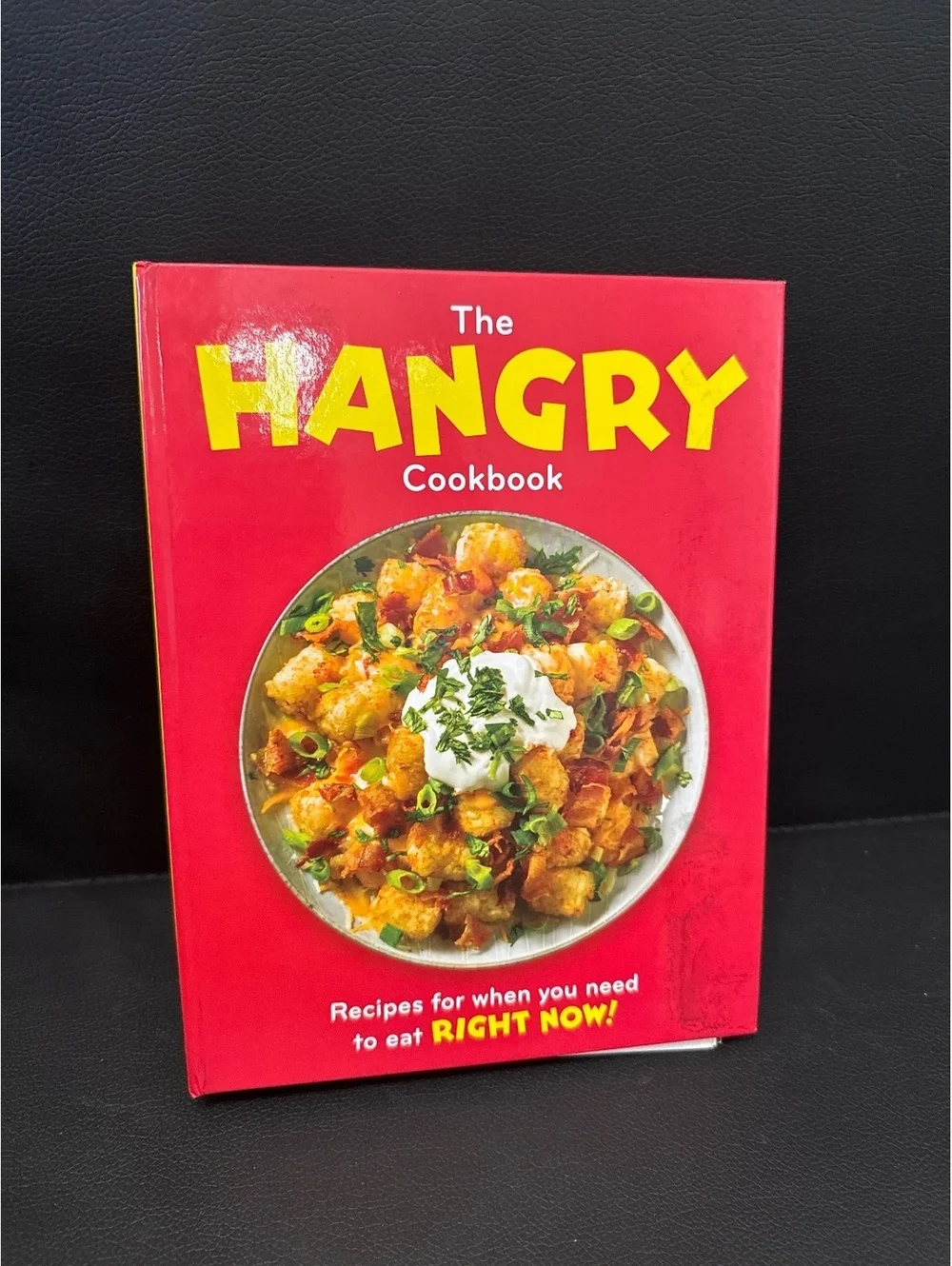 The Hangry Cookbook: Recipes for When You Need to Eat Right Now!